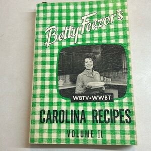 Betty Feezor’s Carolina Recipes Volume II  published 1974